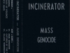 Incinerator - Mass Genocide