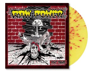 RAW POWER - Wop hour - Extended version (2018 - FOAD Records) die hard edition ltd 100