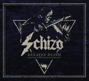 Schizo - Delayed Death – 1984 1989 The Years Of Collapse (2021 F.O.A.D. Records)c